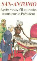 Après vous, s'il en reste, monsieur le Président
