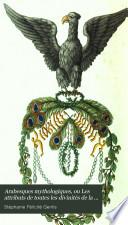 Arabesques mythologiques; ou, Les attributs de toutes les divinités de la fable