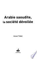 Arabie saoudite, la société dévoilée