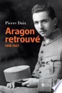 Aragon retrouvé, 1916-1927