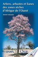 Arbres, arbustes et lianes des zones sèches d'Afrique de l'Ouest