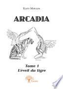 Arcadia - Tome 1