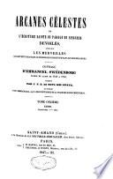Arcanes célestes de l'Ecriture Sainte, ou, Parole du Seigneur dévoilée