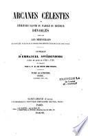 Arcanes célestes de l'écriture sainte ou parole du Seigneur dévoilés...