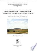 Archaeological and Historical Aspects of West-European Societies