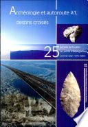 Archéologie et autoroute A1, destins croisés