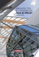 Architectes et ingénieurs face au projet