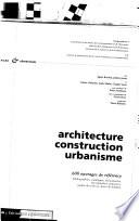 Architecture, construction, urbanisme