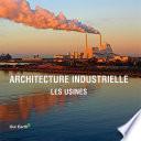 Architecture industrielle: les usines