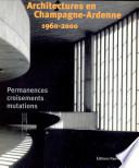 Architectures en Champagne-Ardenne, 1960-2000