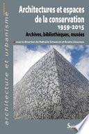 Architectures et espaces de la conservation (1959-2015)