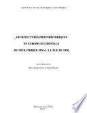 Architectures protohistoriques en Europe occidentale du néolithique final à l'âge du fer