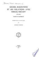 Archives Bakounine: Michel Bakounine et ses relations avec Sergej Nečoev, 1870-1872