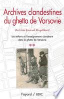 Archives clandestines du ghetto de Varsovie: Les enfants et l'enseignement clandestin dans le ghetto de Varsovie