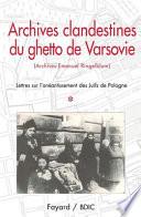 Archives clandestines du ghetto de Varsovie: Lettres sur l'anéantissement des juifs de Pologne