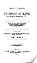 Archives curieuses de l'histoire de France depuis Louis XI jusqu'à Louis XVIII, ou Collection de pièces rares et interessantes telles que chroniques, mémoires, pamphlets