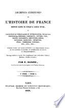Archives curieuses de l'histoire de France depuis Louis XI jusqu'à Louis XVIII, ou collection de pièces rares et intéressantes, telles que chroniques, mémoires, pamphlets, lettres, ... etc. etc. etc