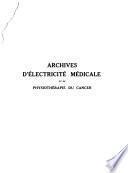 Archives d'électricité médicale et de physiothérapie du cancer ...