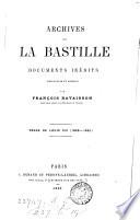Archives de la Bastille, documents inédits publ. par F. Ravaisson (et L. Ravaisson-Mollien).