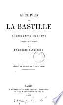 Archives de la Bastille, documents inédits publ. par F. Ravaisson (et L. Ravaisson-Mollien).