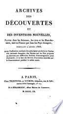 Archives des découvertes et des inventions nouvelles, faites dans les sciences, les arts et les manufactures, tant en France que dans les pays étrangers
