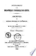 Archives des sciences physiques et naturelles supplement a la Biblioteque universelle de Geneve