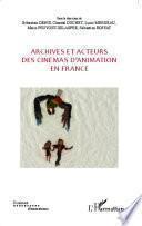 Archives et acteurs des cinémas d'animation en France