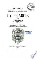 Archives historiques et ecclésiastiques de la Picardie et de l'Artois