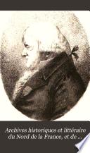Archives historiques et littéraire du Nord de la France, et de Midi de la Belgique