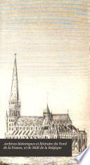 Archives historiques et littéraire du Nord de la France, et de Midi de la Belgique
