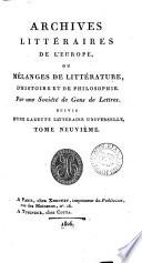 Archives littéraires de l'Europe, ou, Mélanges de littérature, d'histoire et de philosophie