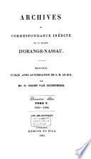 Archives ou correspondance inédite de la Maison d'Orange-Nassau