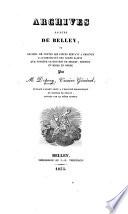 Archives saintes de Belley, ou recueil de toutes les pièces servant à prouver l'authenticité des corps saints que possède le Diocèse de Belley, réunies et mises en ordre par M. Depery; ouvrage faisant suite à l'histoire hagiologique du Diocèse de Belley, publiée par le même auteur