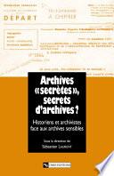 Archives « secrètes » , secrets d’archives ?