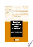 Archives « secrètes » , secrets d’archives ?