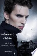 Ardemment Désirée (Livre 10 dans les Mémoires dun Vampire)