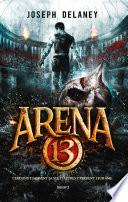 Arena 13, Tome 01