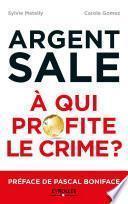 Argent sale : à qui profite le crime ?