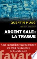 Argent sale : la traque