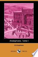 Aristophane, Tome I (Dodo Press)
