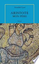 Aristote, mon père