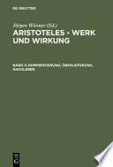 Aristoteles, Werk und Wirkung: Kommentierung, Überlieferung, Nachleben