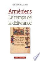 Arméniens. Le temps de la délivance