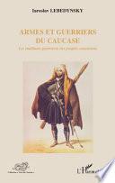 Armes et guerriers du Caucase