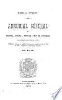 Armorial général des personnes, domaines, compagnies, corps et communautés ... [par] Charles d'Hozier