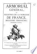 Armorial général, ou Registres de la noblesse de France: 3e registre, 1e partie, d'Aluye-de La Loere