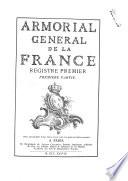 Armorial général, ou Registres de la noblesse de France par Louis-Pierre d'Hozier et d'Hozier de Sérigny juges d'armes de France