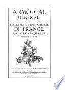 Armorial général, ou Registres de la noblesse de France par Louis-Pierre d'Hozier et d'Hozier de Sérigny juges d'armes de France
