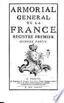 Armorial général, ou Registres de la noblesse de France. Registre premier [-sixiéme]