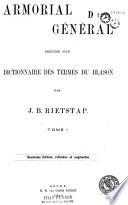 Armorial général précédé d'un dictionnaire des termes du blason